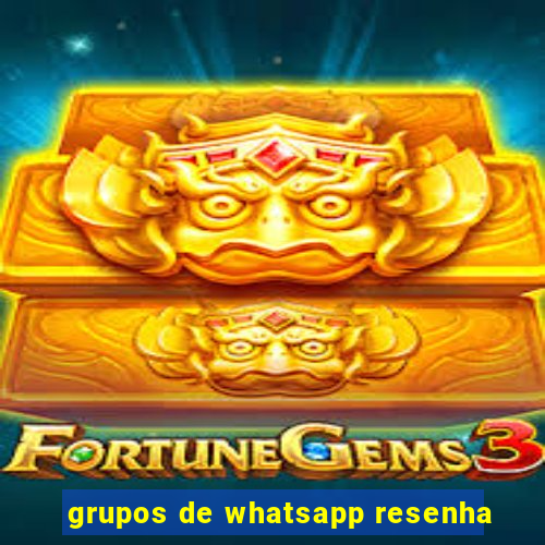 grupos de whatsapp resenha